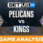 Pelicans vs Kings (4-11-24) NBA Expert Predictions, Picks and Best Bets