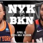 Brooklyn Nets vs New York Knicks Full Game Highlights | Apr 12 | 2024 NBA Season