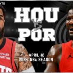 Houston Rockets vs Portland Trail Blazers Full Game Highlights | Apr 12 | 2024 NBA Season