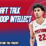Detroit Pistons NBA Draft Talk With Hoop Intellect | Pistons Talk Podcast