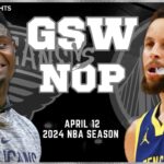 Golden State Warriors vs New Orleans Pelicans Full Game Highlights | Apr 12 | 2024 NBA Season