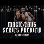EP. 411 - Bonus episode: Magic/Cavs Series Preview - Orlando Magic Podcast