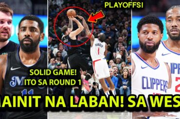 Ito na ata ang "ISA SA PINAKA MAINIT NA LABAN SA PLAYOFFS", Ang matikas na laban ng Clippers at Mavs