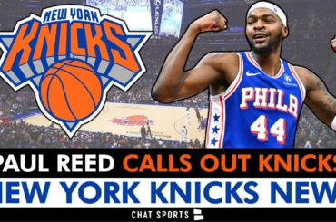 Knicks News: 76ers Paul Reed CALLS OUT NY Knicks Before NBA Playoffs