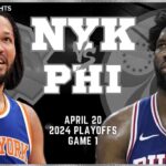 New York Knicks vs Philadelphia 76ers Full Game 1 Highlights | Apr 20 | 2024 NBA Playoffs