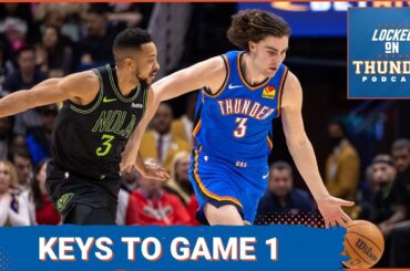 OKC Thunder Keys to Game 1 Against New Orleans Pelicans NBA Playoffs