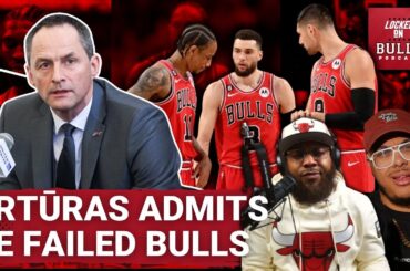 Arturas Karnisovas Admits He Has Failed The Chicago Bulls