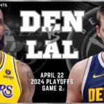 Denver Nuggets vs Los Angeles Lakers Full Game 2 Highlights | Apr 22 | 2024 NBA Playoffs