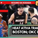 Miami Heat dá gatilho no Boston Celtics [Resumo da Rodada]