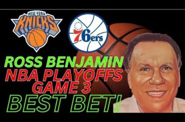 New York Knicks vs Philadelphia 76ers Game 3 Picks and Predictions | 2024 NBA Playoff Best Bets 4/25