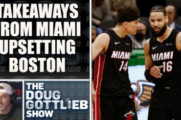 Takeaways From Miami Upsetting Boston in Game 2 | DOUG GOTTLIEB SHOW