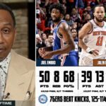 Stephen A. Smith SHOCKED by Knicks fall to 76ers 125-114 with Joel Embiid 50 Pts; Brunson 39 Pts