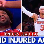 Sixers Lose Game 1 To Knicks As Joel Embiid Gets INJURED Again!