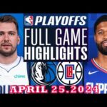 Los Angeles Clippers Vs Dallas Mavericks Full Game Highlights | April 25, 2024 | NBA Play off