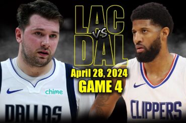 Los Angeles Clippers vs Dallas Mavericks Full Game 4 Highlights - April 28, 2024 | 2024 NBA Playoffs