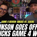 Knicks-Sixers REVIEW! How the Knicks won Game 4