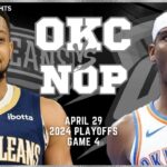Oklahoma City Thunder vs New Orleans Pelicans Full Game 4 Highlights | Apr 29 | 2024 NBA Playoffs