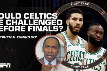 Stephen A. sees the opportunity for the Celtics to be challenged before the NBA Finals | First Take