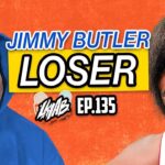 It’s Over For Jimmy Butler & The Miami Heat I LKIAB Show Ep.135