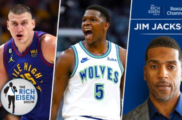Jim Jackson on Anthony Edwards' Ascendance & the Wolves’ Chances vs Denver | The Rich Eisen Show