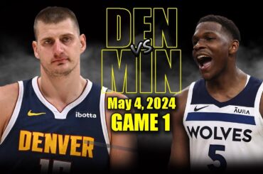 Denver Nuggets vs Minnesota Timberwolves Full Game 1 Highlights - May 4, 2024 | 2024 NBA Playoffs
