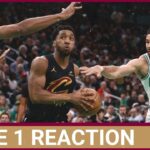 CLEVELAND CAVALIERS VS. BOSTON CELTICS GAME 1 INSTANT REACTION