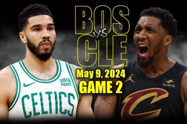 Boston Celtics vs Cleveland Cavaliers Full Game 2 Highlights - May 9, 2024 | 2024 NBA Playoffs