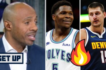 GET UP | "Anthony Edwards is Nikola Jokic's nightmare" - JWill claims T-Wolves will sweep Nuggets