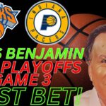 New York Knicks vs Indiana Pacers Game 3 Picks and Predictions | 2024 NBA Playoff Best Bets 5/10/24