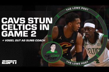 Cavs DEMOLISH Celtics in Game 2 + Frank Vogel OUT as Suns head coach | The Lowe Post