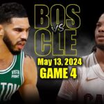 Boston Celtics vs Cleveland Cavaliers Full Game 4 Highlights - May 13, 2024 | 2024 NBA Playoffs