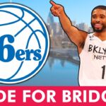 Philadelphia 76ers TRADING For Mikal Bridges In HUGE NBA Trade? 76ers Trade Rumors