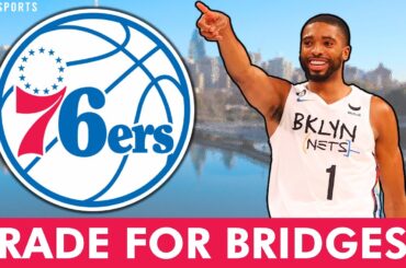 Philadelphia 76ers TRADING For Mikal Bridges In HUGE NBA Trade? 76ers Trade Rumors