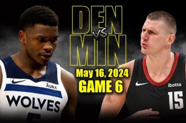 Denver Nuggets vs Minnesota Timberwolves Full Game 6 Highlights - May 16, 2024 | 2024 NBA Playoffs