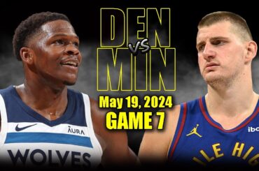 Denver Nuggets vs Minnesota Timberwolves Full Game 7 Highlights - May 19, 2024 | 2024 NBA Playoffs