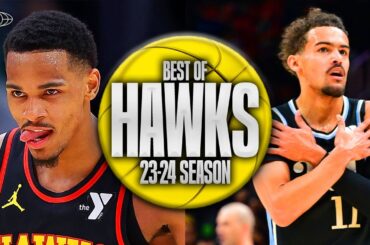 Atlanta Hawks BEST Highlights & Moments 23-24 Season 🍑