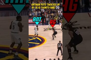 Antman TALKING THAT TALK to Nuggets fans after CLUTCH BUCKET!👽🗣