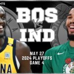 Boston Celtics vs Indiana Pacers Full Game 4 Highlights | May 27 | 2024 NBA Playoffs