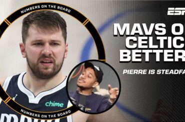 Who is BETTER: Dallas Mavericks or Boston Celtics? 👀 Pierre says NO QUESTION! | Numbers on the Board
