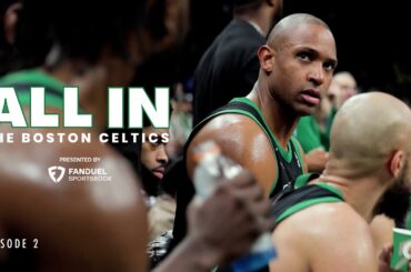 All In | The Boston Celtics | Episode 2 | presented by @FanDuel