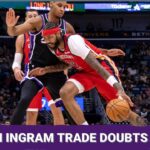 A Sacramento Kings, Brandon Ingram Trade Seems Highly Unlikely | Locked On Kings