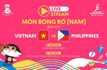 LIVE MEN'S BASKETBALL | VIETNAM VS PHILIPPINES | ASEAN SCHOOLS GAMES 2024