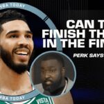 Perk TRUSTS Jayson Tatum can finish the job in the NBA Finals: He’s ready for the moment | NBA Today