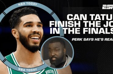 Perk TRUSTS Jayson Tatum can finish the job in the NBA Finals: He’s ready for the moment | NBA Today