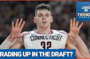 OKC Thunder Trading up in the 2024 NBA Draft? Kyle Filipowski Draft Profile, Josh Giddey Trade Value