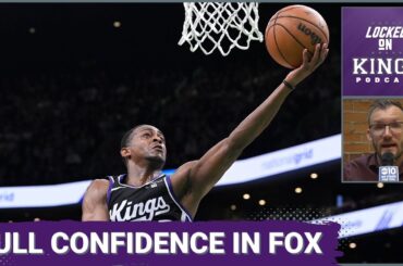 I've Never Been More Confident in De'Aaron Fox Than I Am Now | Locked On Kings