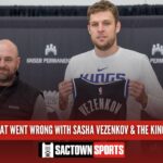 Who is to blame for the Sasha Vezenkov-Kings situation?