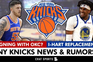 Isaiah Hartenstein Signing With The OKC Thunder? + Top I-Hart Replacements | Knicks Rumors