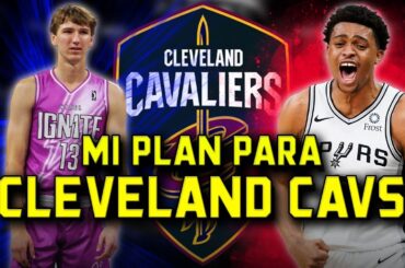 Mi plan para los Cleveland Cavaliers en la agencia libre 2024 | BASKET 365