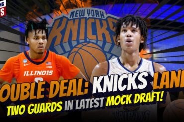 Knicks Land Two Guards in Latest Mock Draft: What This Means for New York #nba